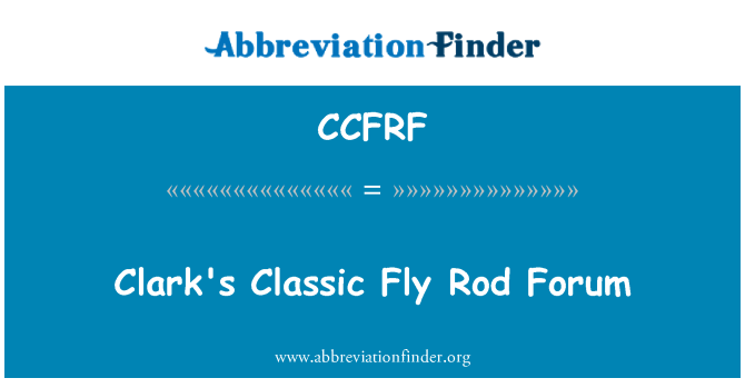 CCFRF: Clark's klassikaline lennata Rod Foorum