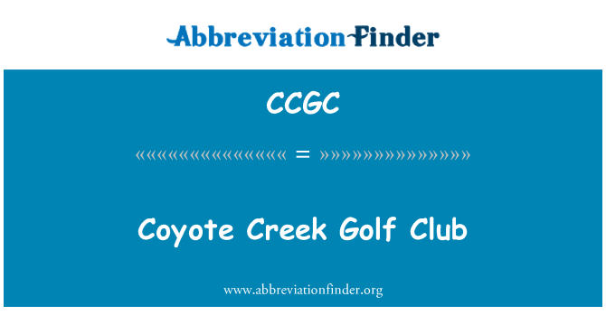 CCGC: Coyote Creek Golf Club