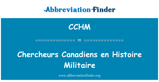 CCHM: Chercheurs Canadiens Fi Histoire Militaire