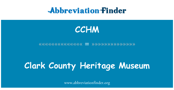 CCHM: Clark County Heritage Museum