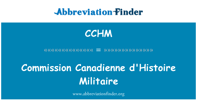 CCHM: Della Commissione Canadienne d'Histoire Militaire