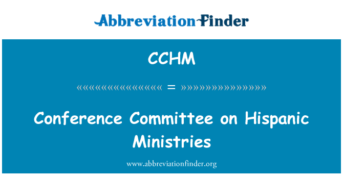 CCHM: Conference Committee on Hispanic Ministries