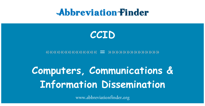 CCID: Computers, Communications & Information Dissemination