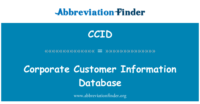 CCID: Corporate Customer Information Database