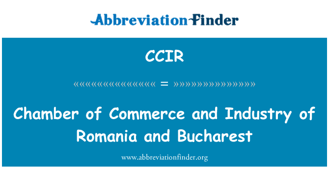 CCIR: Chamber of Commerce and Industry of Romania and Bucharest