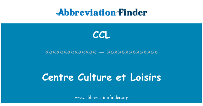 CCL: Centre Culture et Loisirs
