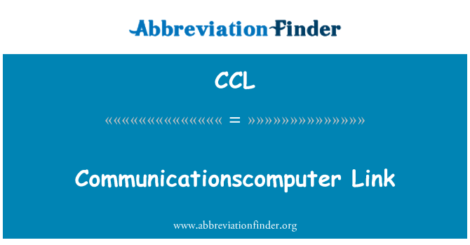 CCL: Communicationscomputer link-ul