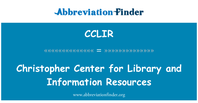 CCLIR: Christopher Center for Library and Information Resources