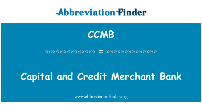 CCMB: Capital and Credit Merchant Bank