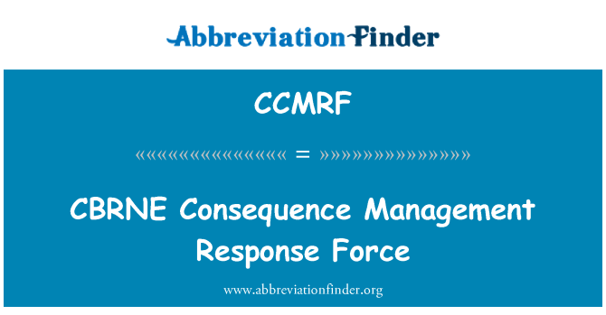 CCMRF: Force d'intervention CBRNE conséquence gestion