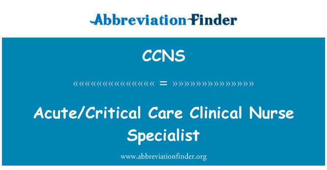 CCNS: ผู้เชี่ยวชาญพยาบาลดูแลเฉียบพลัน/สำคัญทางคลินิก