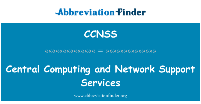 CCNSS: Central Computing and Network Support Services