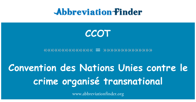 CCOT: Úmluva des Nations Unies contre le zločinu organisé nadnárodní