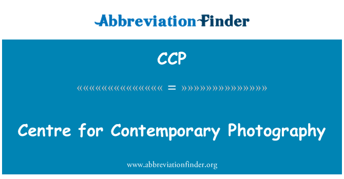 CCP: Centra mūsdienu fotogrāfija
