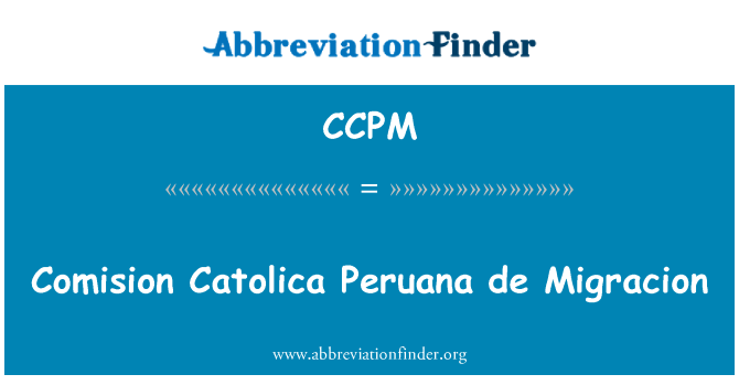 CCPM: Comision Catolica Peruana de Migracion