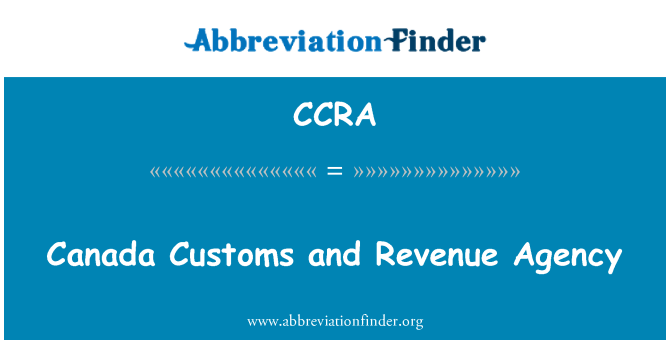 CCRA: Canada Customs and Revenue Agency