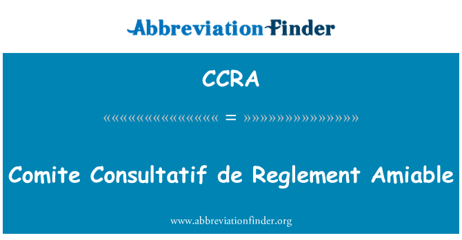 CCRA: Comite Consultatif de Reglement Amiable