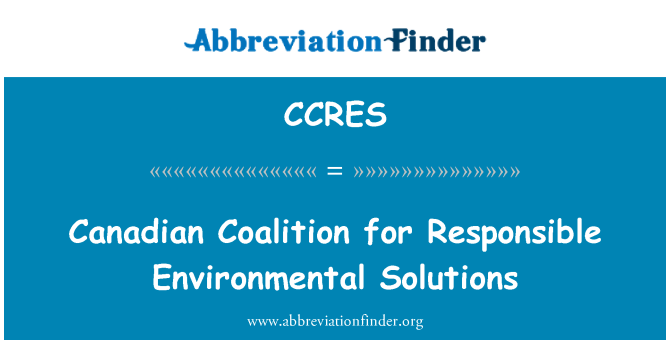 CCRES: ائتلاف کانادا برای راه حل های مسئول زیست محیطی