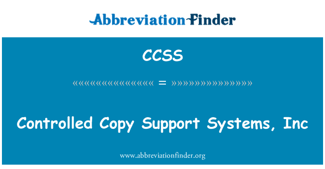 CCSS: Systemau cymorth copi dan reolaeth, Inc