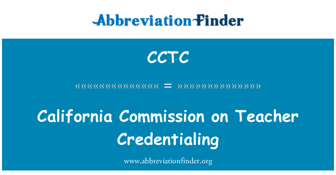 CCTC: کالیفرنیا کمیسیون معلم Credentialing