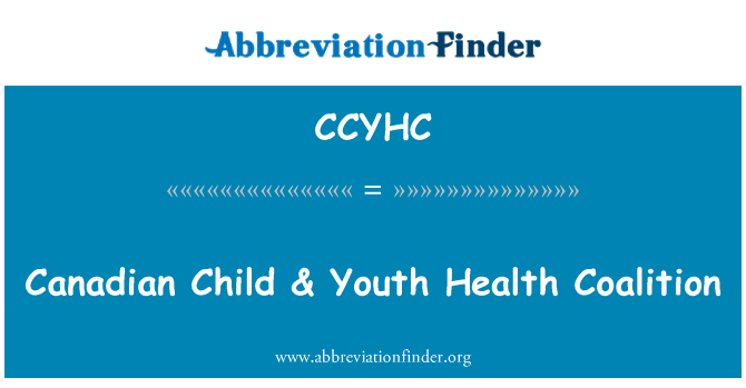 CCYHC: Canadiană copil & tineret sanatate Coalitiei