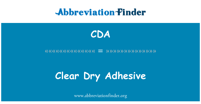 CDA: Clear Dry Adhesive