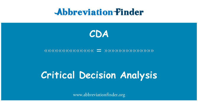 CDA: Critical Decision Analysis