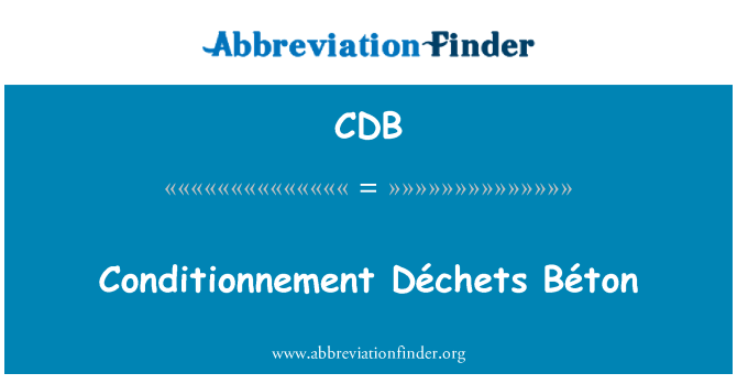 CDB: Conditionnement Déchets Béton