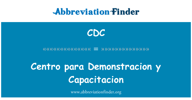 CDC: เซ็นโทรพารา Demonstracion y Capacitacion
