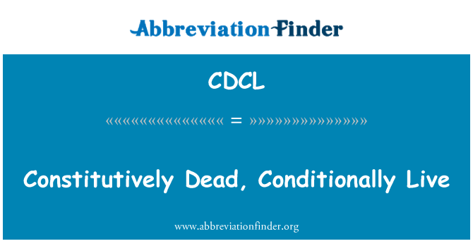 CDCL: Constitutively Dead, Conditionally Live