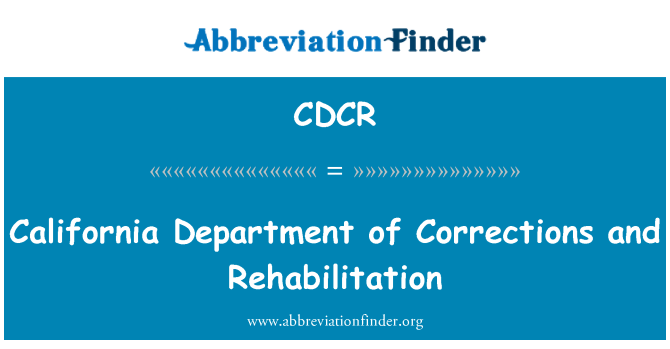 CDCR: California Department of Corrections and Rehabilitation