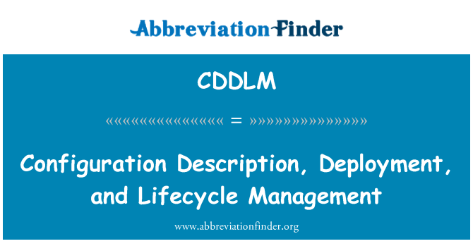 CDDLM: Configuration Description, Deployment, and Lifecycle Management
