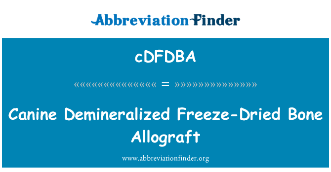 cDFDBA: Koerte demineraliseeritud külmkuivatatud luu allotransplantaadi