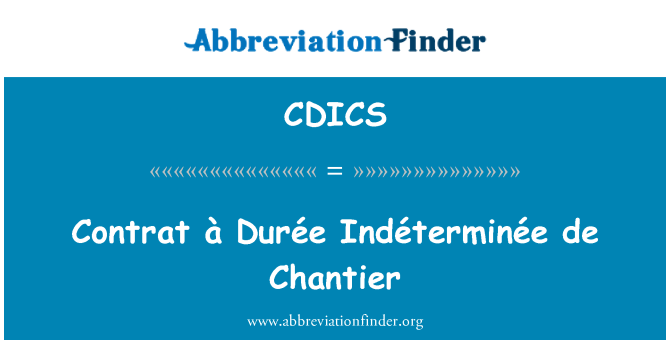 CDICS: À Contrat Durée Indéterminée de Chantier