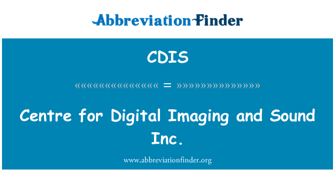 CDIS: Centre for Digital Imaging and Sound Inc.