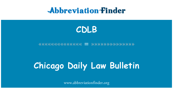 CDLB: Chicago Daily Law Bulletin