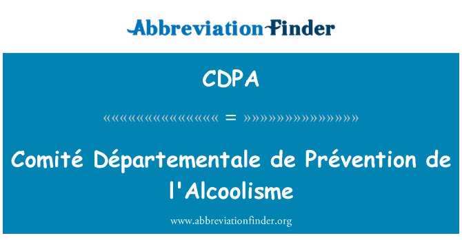 CDPA: Comité Départementale de Prévention de l'Alcoolisme