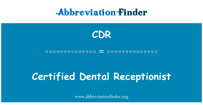 CDR: Certified Dental Receptionist