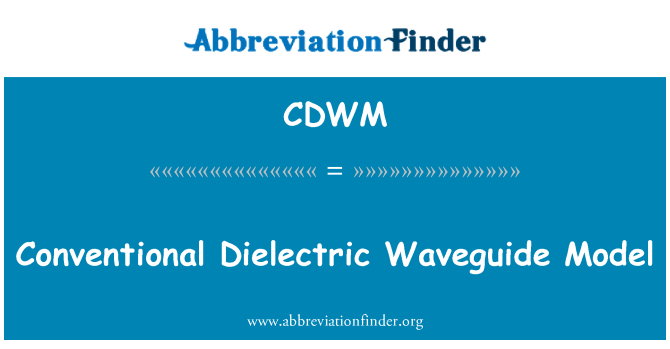 CDWM: Konvencionalne dielektrične Waveguide Model