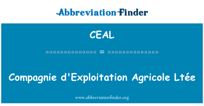 CEAL: Compagnie d'Exploitation Agricole Ltée