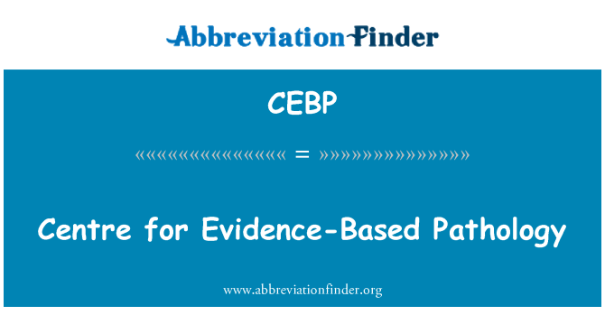 CEBP: Центр по научно обоснованной патологии