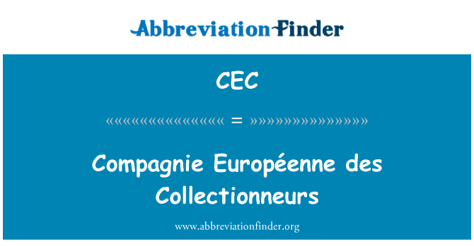 CEC: Compagnie Européenne des Collectionneurs