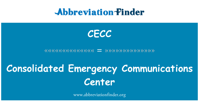 CECC: Consolidated Emergency Communications Center