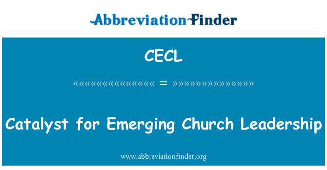 CECL: Catalydd ar gyfer arweinyddiaeth Eglwys sy'n datblygu