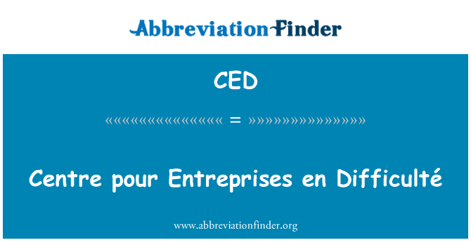 CED: Centre pour Entreprises en Difficulté