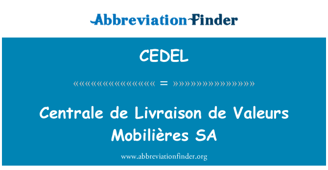 CEDEL: Centrale de Livraison de Valeurs Mobilières SA