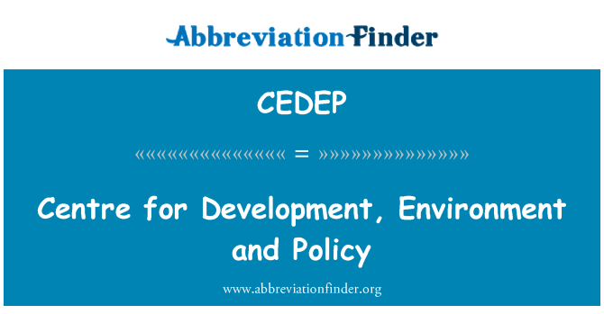 CEDEP: Ganolfan ar gyfer datblygu, yr amgylchedd a pholisi
