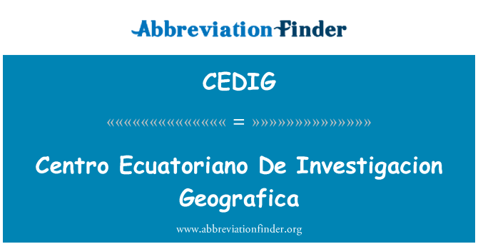 CEDIG: Centro Ecuatoriano De Investigacion Geografica