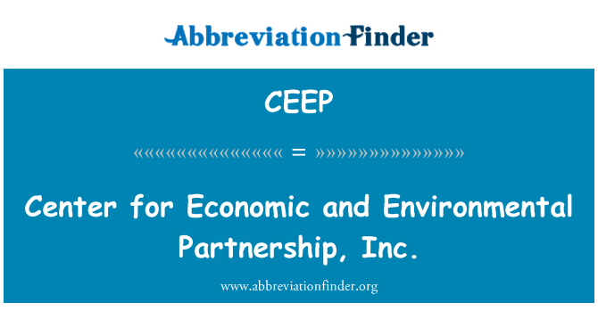 CEEP: Center for Economic and Environmental Partnership, Inc.