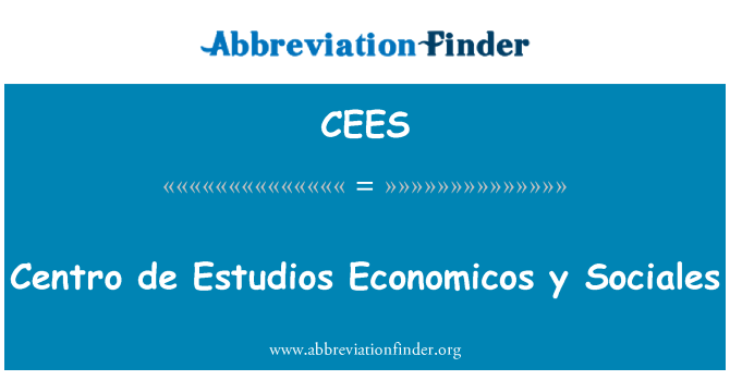 CEES: Centro de Estudios Economicos y Sociales